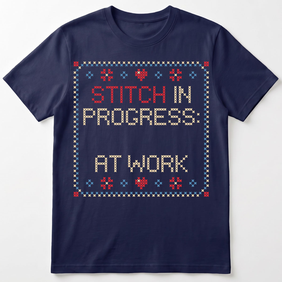 "Stitch in progress: [Name] at work" - Faux Cross Stitch Tee | Custom Name T-Shirt