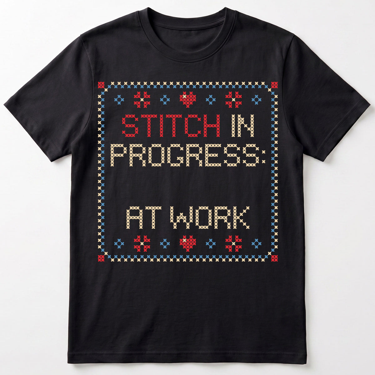 "Stitch in progress: [Name] at work" - Faux Cross Stitch Tee | Custom Name T-Shirt