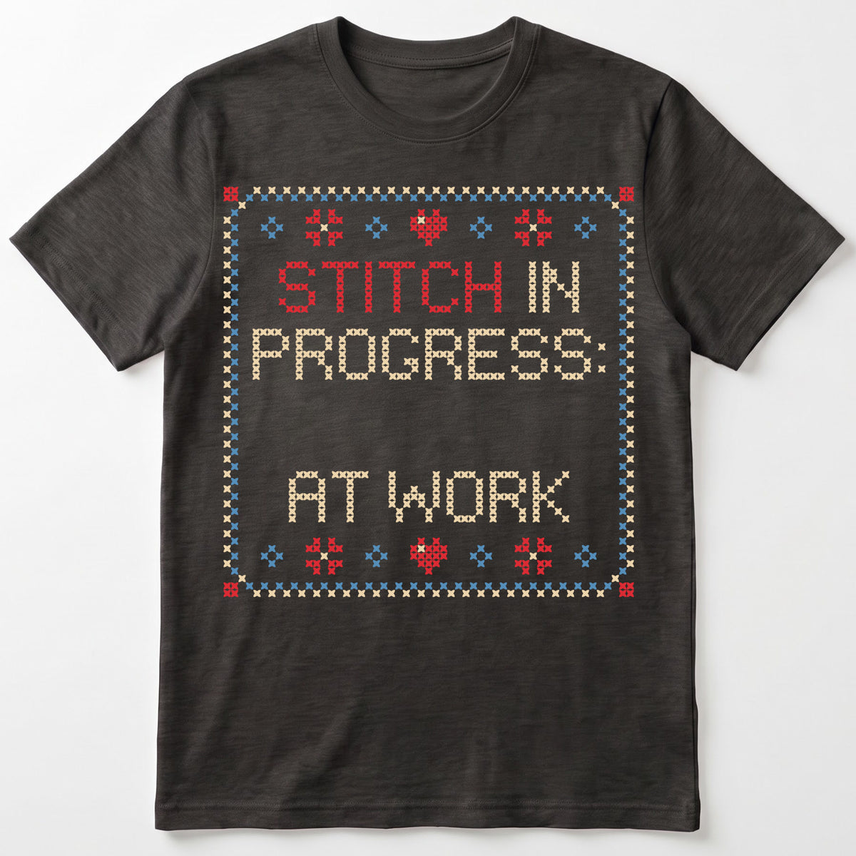 "Stitch in progress: [Name] at work" - Faux Cross Stitch Tee | Custom Name T-Shirt
