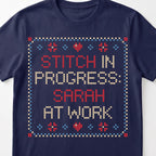 "Stitch in progress: [Name] at work" - Faux Cross Stitch Tee | Custom Name T-Shirt