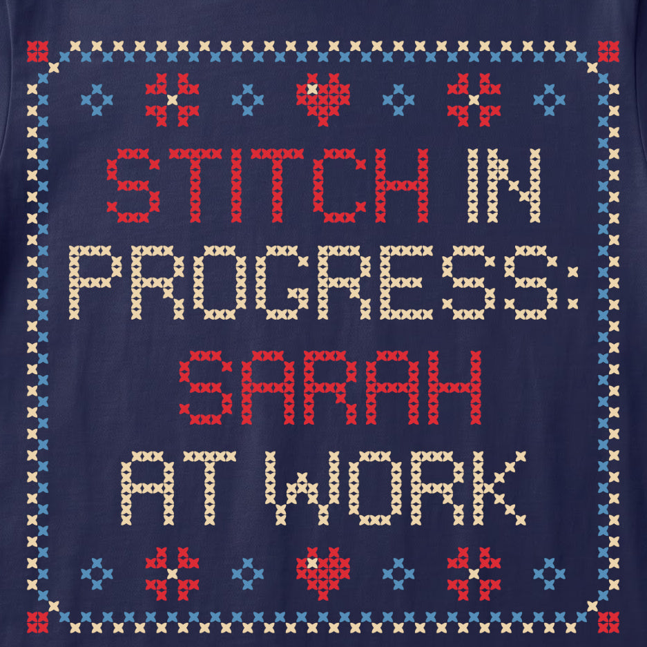 "Stitch in progress: [Name] at work" - Faux Cross Stitch Tee | Custom Name T-Shirt