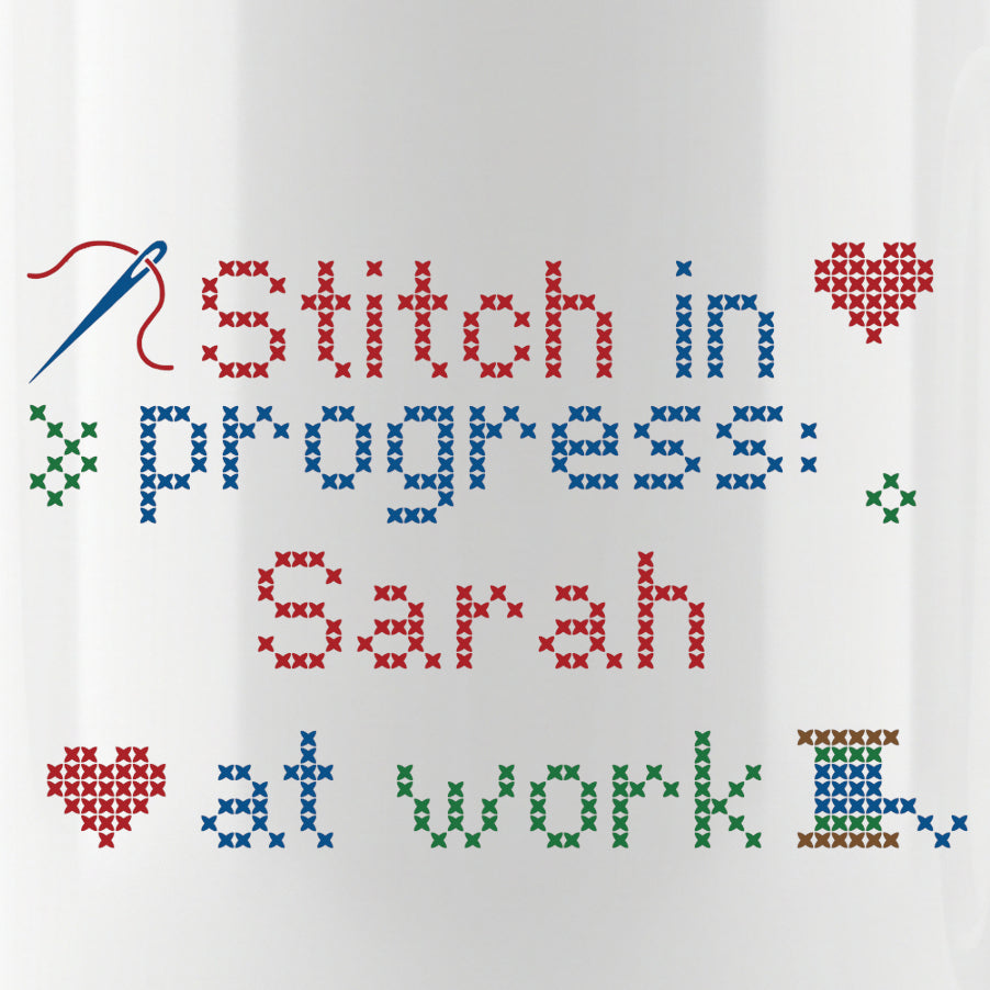 "Stitch in progress: [Name] at work" - Faux Cross Stitch Mug | Custom Name