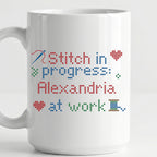 "Stitch in progress: [Name] at work" - Faux Cross Stitch Mug | Custom Name