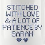 "Stitched with Love & A Lot of Patience by [Name]" Personalized Faux Cross Stitch Mug | Custom Name