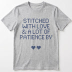 "Stitched with Love & A Lot of Patience by [Name]" Personalized Faux Cross Stitch T-Shirt | Custom Name