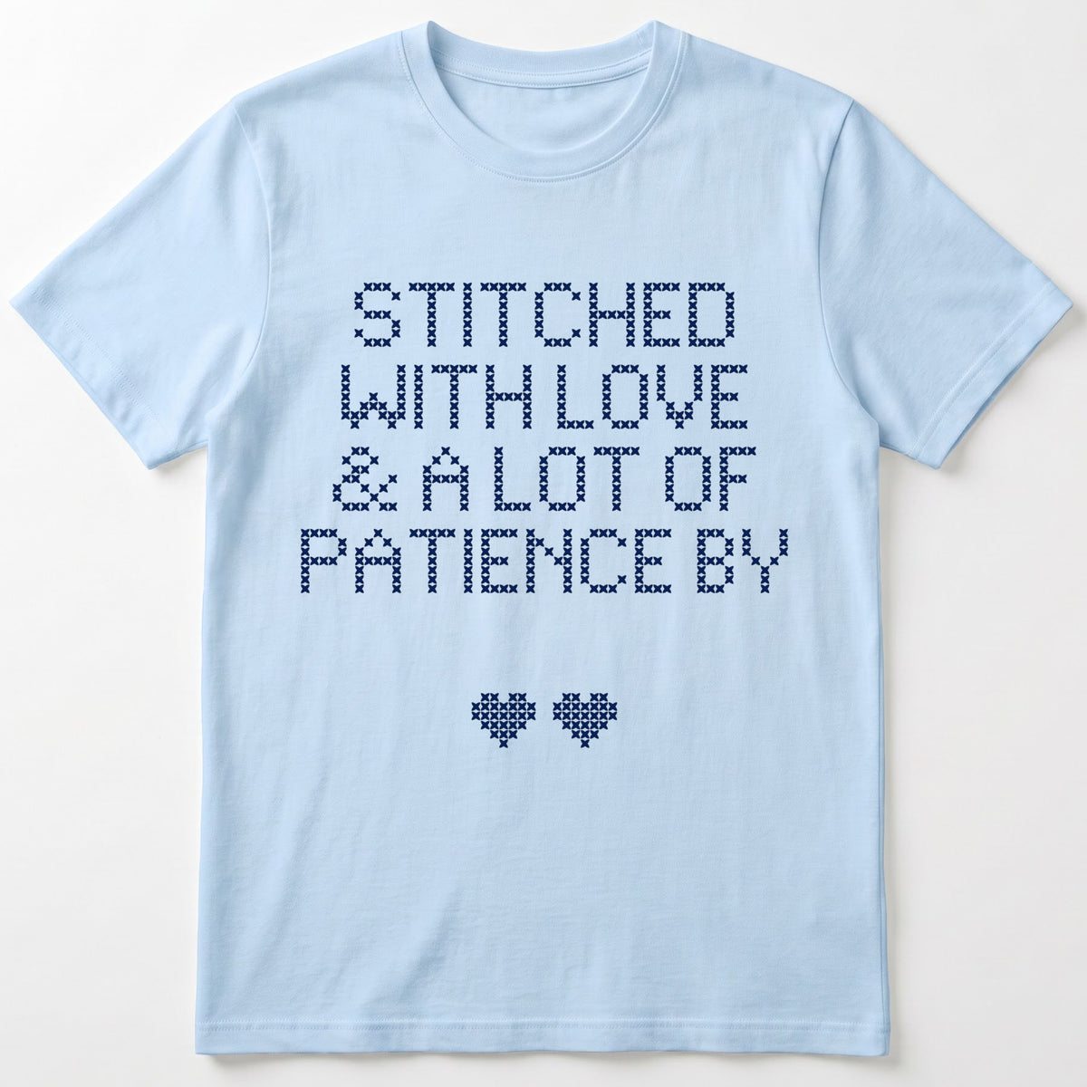 "Stitched with Love & A Lot of Patience by [Name]" Personalized Faux Cross Stitch T-Shirt | Custom Name
