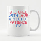 "Stitched with Love & A Lot of Patience by [Name]" Custom Faux Cross Stitch Coffee Cup | Personalized Name