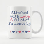 "Stitched with Love & A Lot of Patience by [Name]" Faux Cross Stitch Mug | Custom Name Coffee Cup