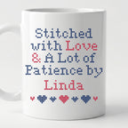 "Stitched with Love & A Lot of Patience by [Name]" Faux Cross Stitch Mug | Custom Name Coffee Cup