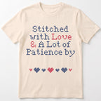 "Stitched with Love & A Lot of Patience by [Name]" Faux Cross Stitch Tee | Custom Name T-Shirt
