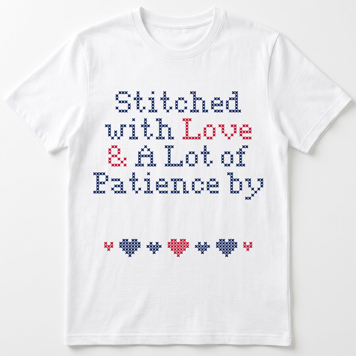 "Stitched with Love & A Lot of Patience by [Name]" Faux Cross Stitch Tee | Custom Name T-Shirt