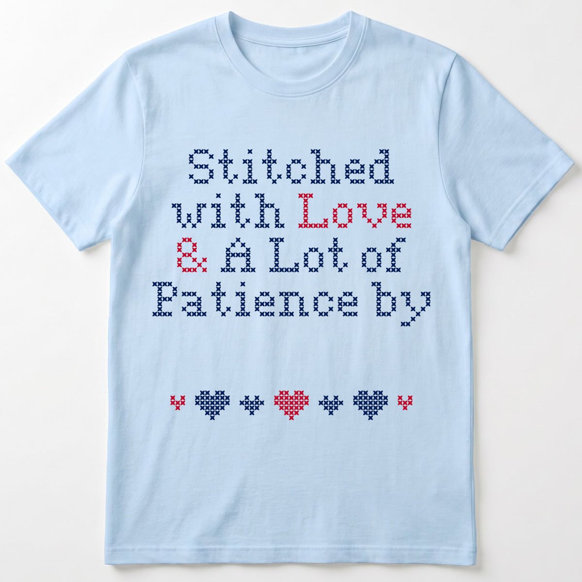"Stitched with Love & A Lot of Patience by [Name]" Faux Cross Stitch Tee | Custom Name T-Shirt