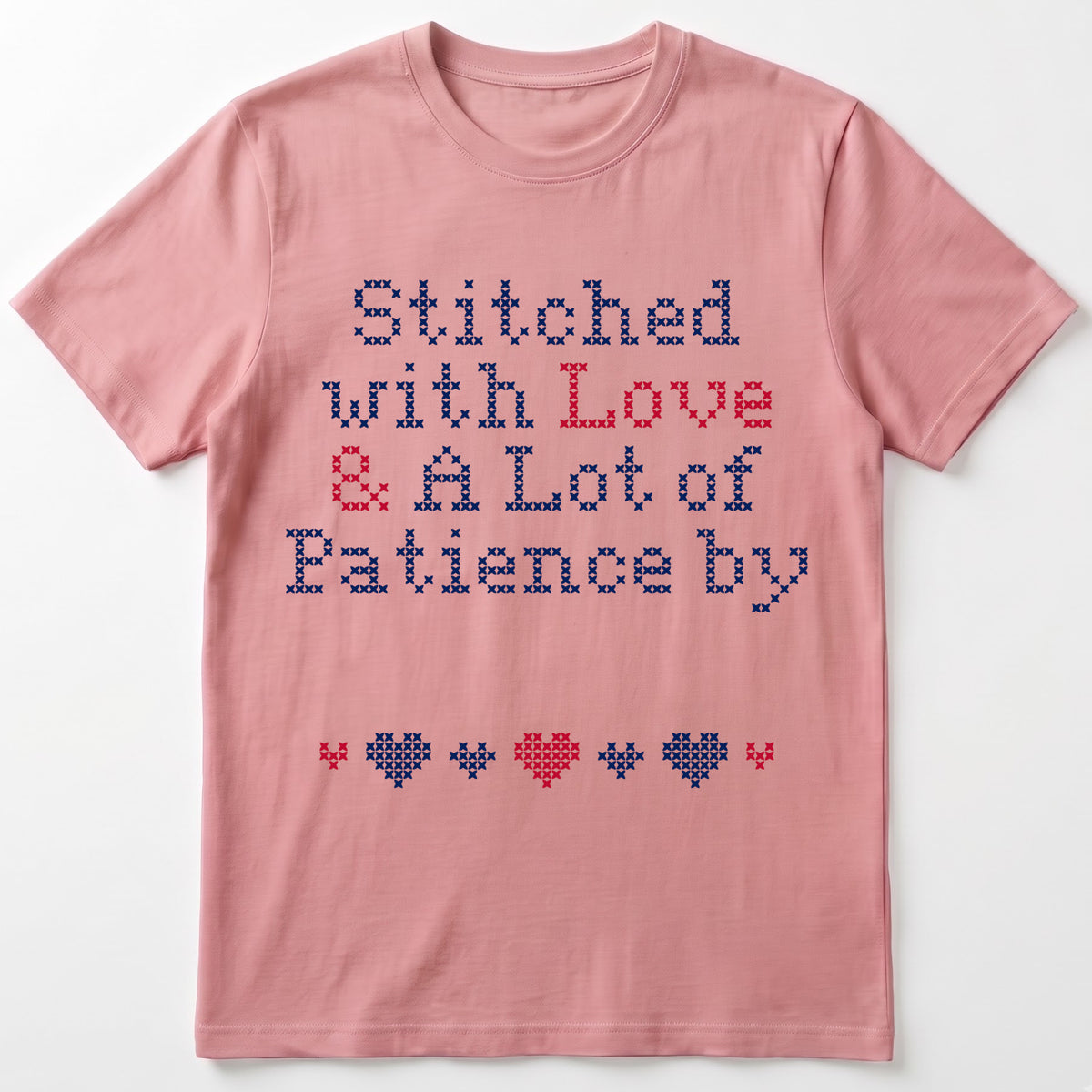 "Stitched with Love & A Lot of Patience by [Name]" Faux Cross Stitch Tee | Custom Name T-Shirt