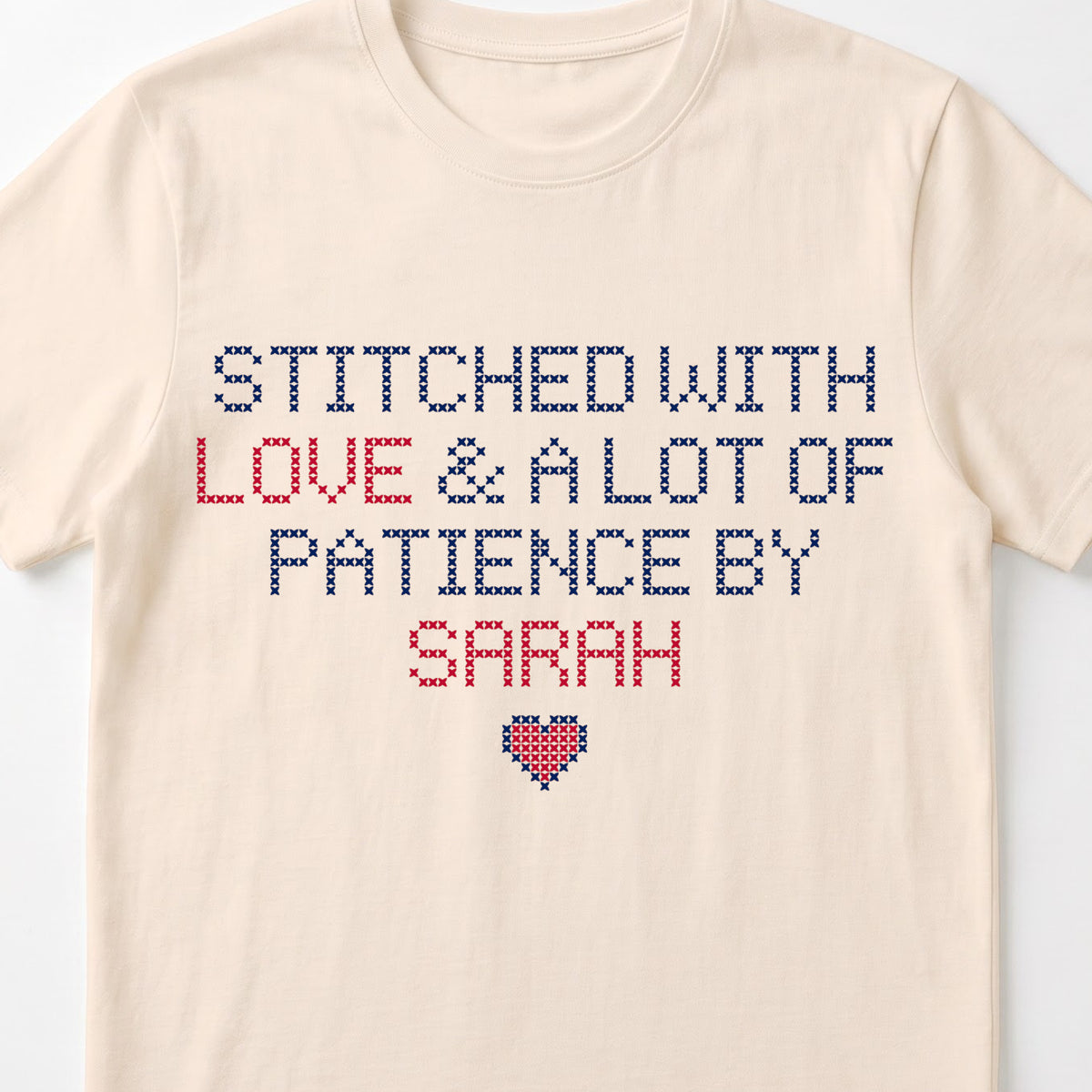 "Stitched with Love & A Lot of Patience by [Name]" Faux Cross Stitch T-Shirt | Personalized Gift