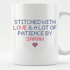 "Stitched with Love & A Lot of Patience by [Name]" Faux Cross Stitch Coffee Cup | Personalized Gift