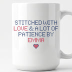 "Stitched with Love & A Lot of Patience by [Name]" Faux Cross Stitch Coffee Cup | Personalized Gift