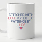 "Stitched with Love & A Lot of Patience by [Name]" Faux Cross Stitch Coffee Cup | Personalized Gift
