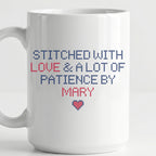 "Stitched with Love & A Lot of Patience by [Name]" Faux Cross Stitch Coffee Cup | Personalized Gift