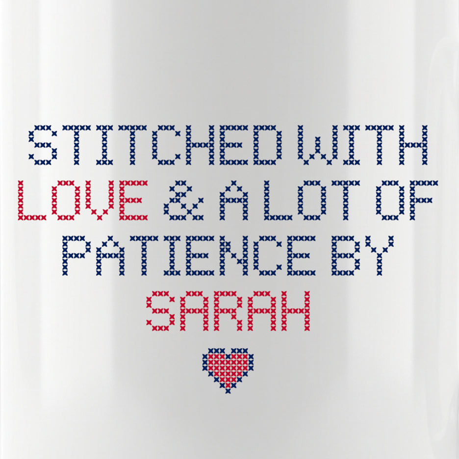 "Stitched with Love & A Lot of Patience by [Name]" Faux Cross Stitch Coffee Cup | Personalized Gift