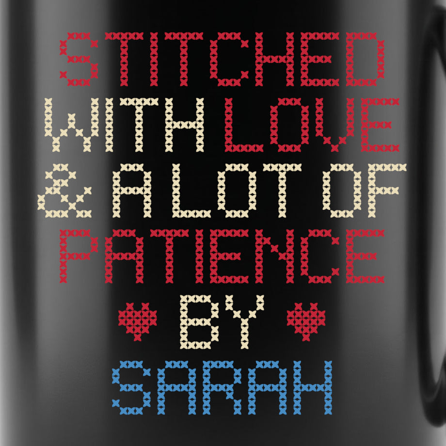 "Stitched with Love & A Lot of Patience by [Name]" Personalized Faux Cross Stitch Mug | Custom Gift