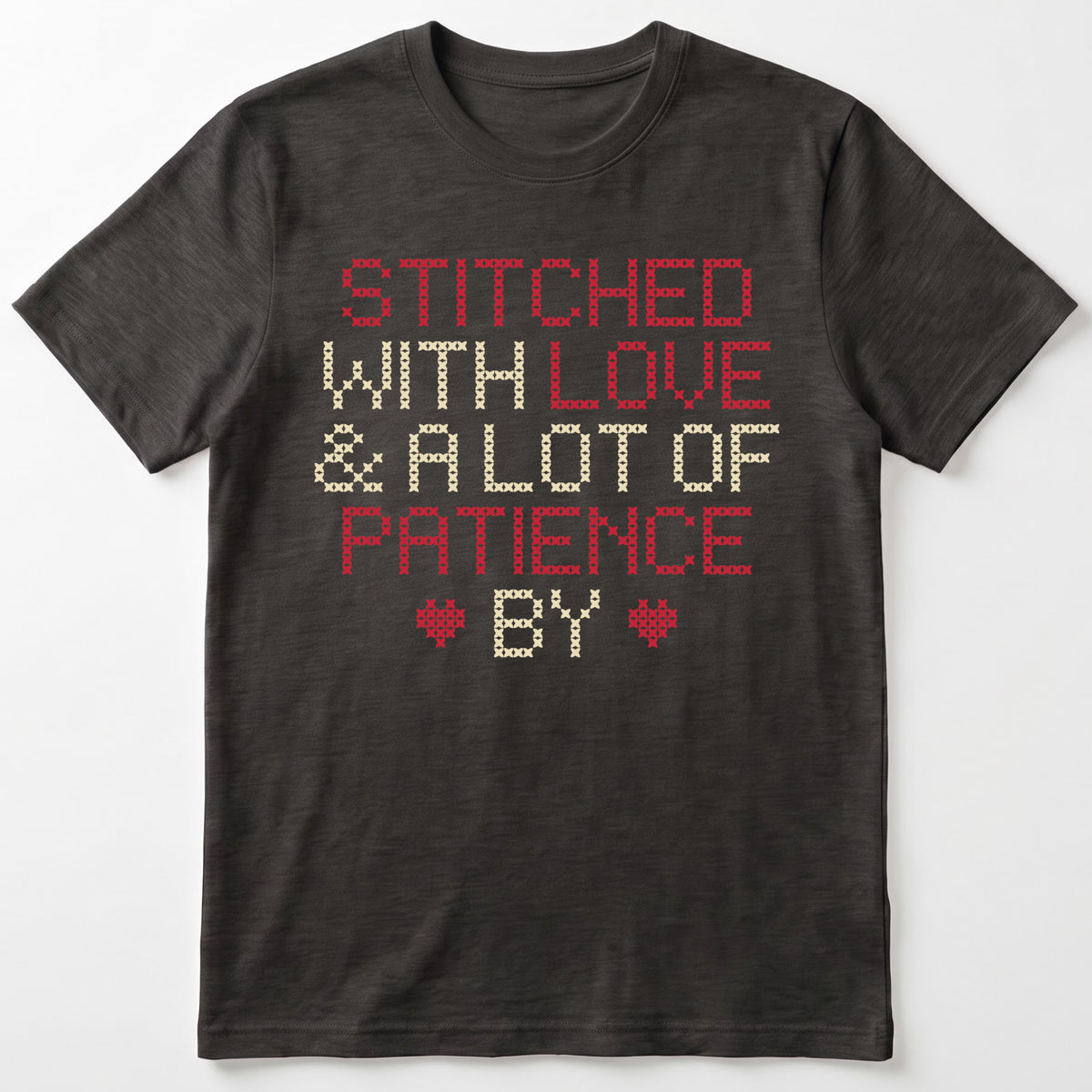 "Stitched with Love & A Lot of Patience by [Name]" Personalized Faux Cross Stitch Tee | Custom Gift