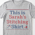 "This is [Name]'s Stitching Shirt" - Personalized Faux Cross Stitch T-Shirt | Custom Name