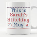 "This is [Name]'s Stitching Mug" - Personalized Faux Cross Stitch Mug | Custom Name