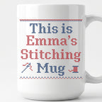 "This is [Name]'s Stitching Mug" - Personalized Faux Cross Stitch Mug | Custom Name