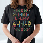 "This is [Name]'s Stitching Shirt" - Custom Faux Cross Stitch Tee | Personalized Name