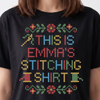 "This is [Name]'s Stitching Shirt" - Custom Faux Cross Stitch Tee | Personalized Name
