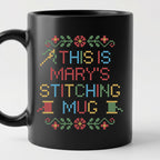 "This is [Name]'s Stitching Mug" - Custom Faux Cross Stitch Coffee Cup | Personalized Name