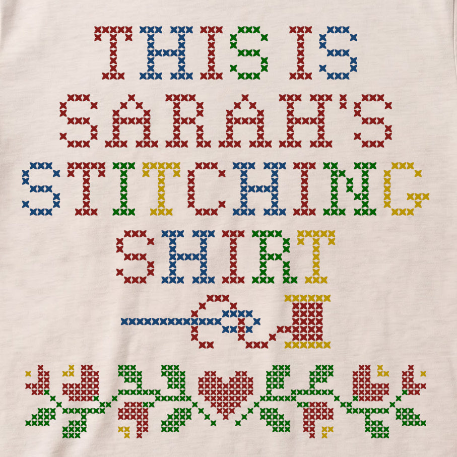 "This is [Name]'s Stitching Shirt" - Faux Cross Stitch Tee | Custom Name T-Shirt
