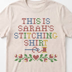 "This is [Name]'s Stitching Shirt" - Faux Cross Stitch Tee | Custom Name T-Shirt