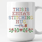 "This is [Name]'s Stitching Mug" - Faux Cross Stitch Mug | Custom Name Coffee Cup