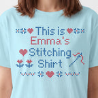 "This is [Name]'s Stitching Shirt" - Faux Cross Stitch T-Shirt | Personalized Gift