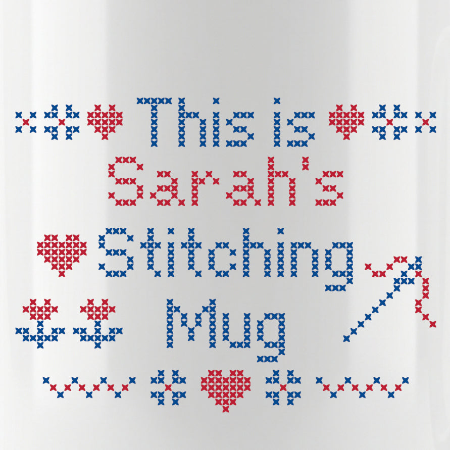 "This is [Name]'s Stitching Mug" - Faux Cross Stitch Coffee Cup | Personalized Gift