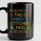 "This is [Name]'s Stitching Mug" - Faux Cross Stitch Coffee Cup | Custom Name