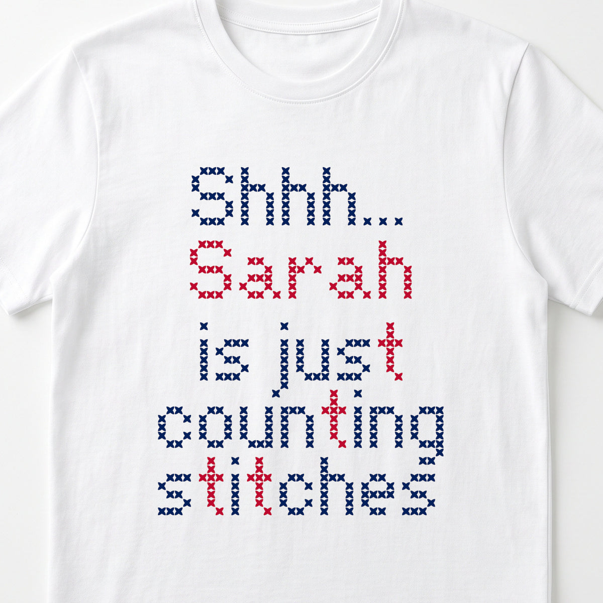 "Shhh [Name] is just counting stitches" Personalized Faux Cross Stitch T-Shirt | Custom Name