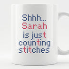 "Shhh [Name] is just counting stitches" Personalized Faux Cross Stitch Mug | Custom Name