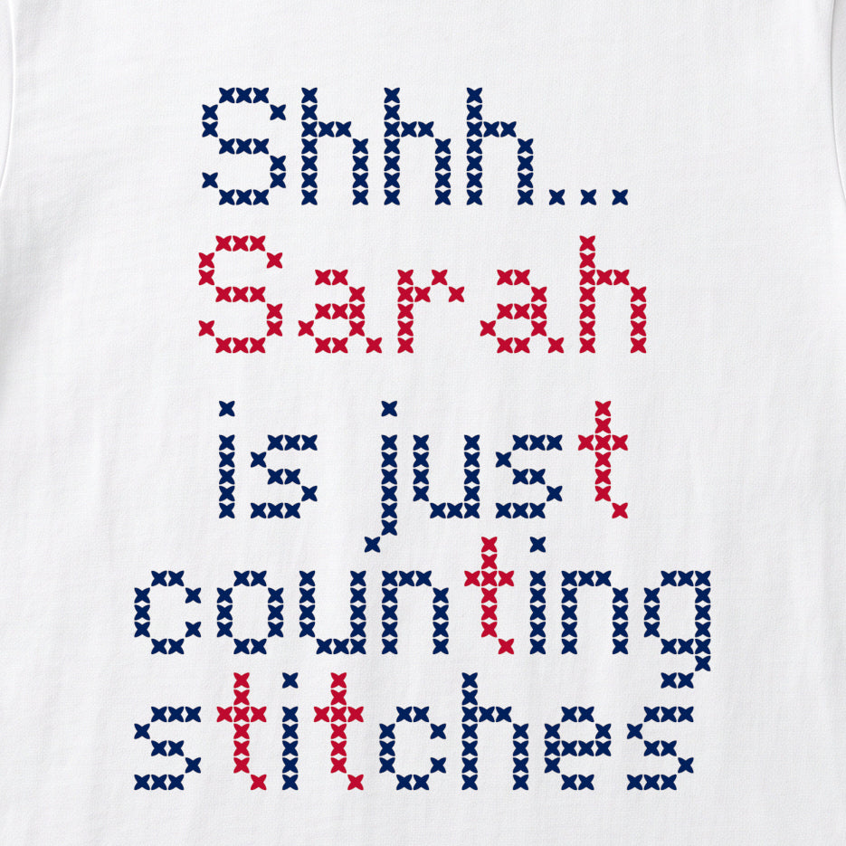 "Shhh [Name] is just counting stitches" Personalized Faux Cross Stitch T-Shirt | Custom Name