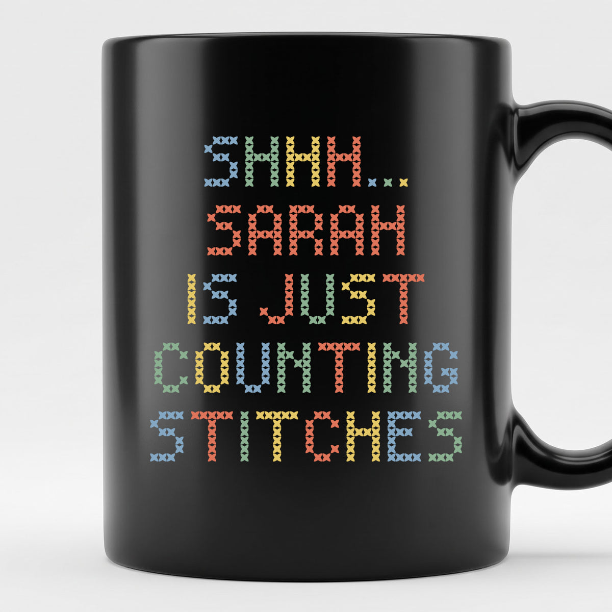 "Shhh [Name] is just counting stitches" Custom Faux Cross Stitch Coffee Cup | Personalized Name
