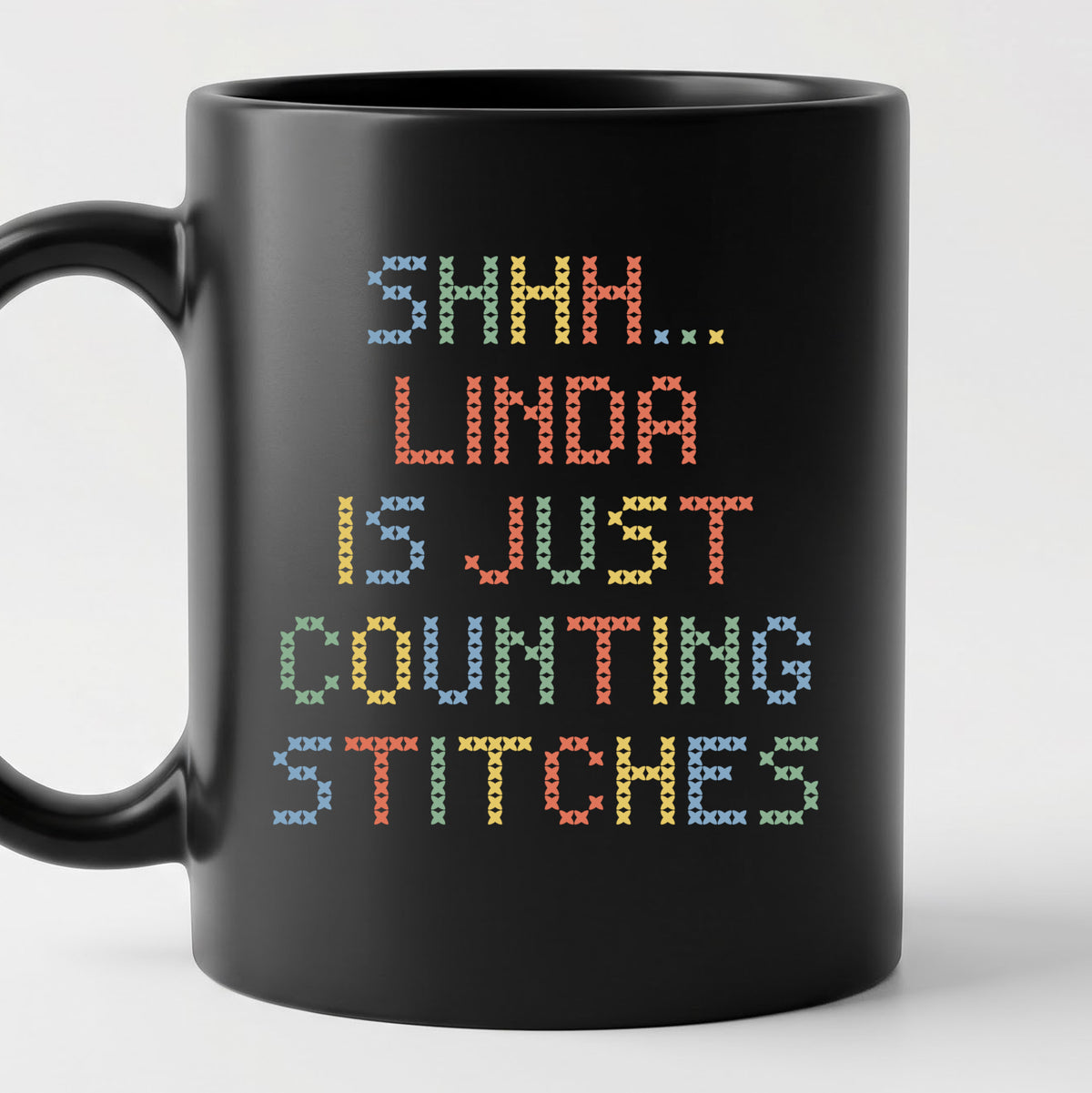 "Shhh [Name] is just counting stitches" Custom Faux Cross Stitch Coffee Cup | Personalized Name