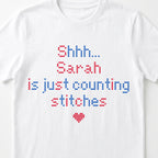 "Shhh [Name] is just counting stitches" Faux Cross Stitch T-Shirt | Personalized Gift