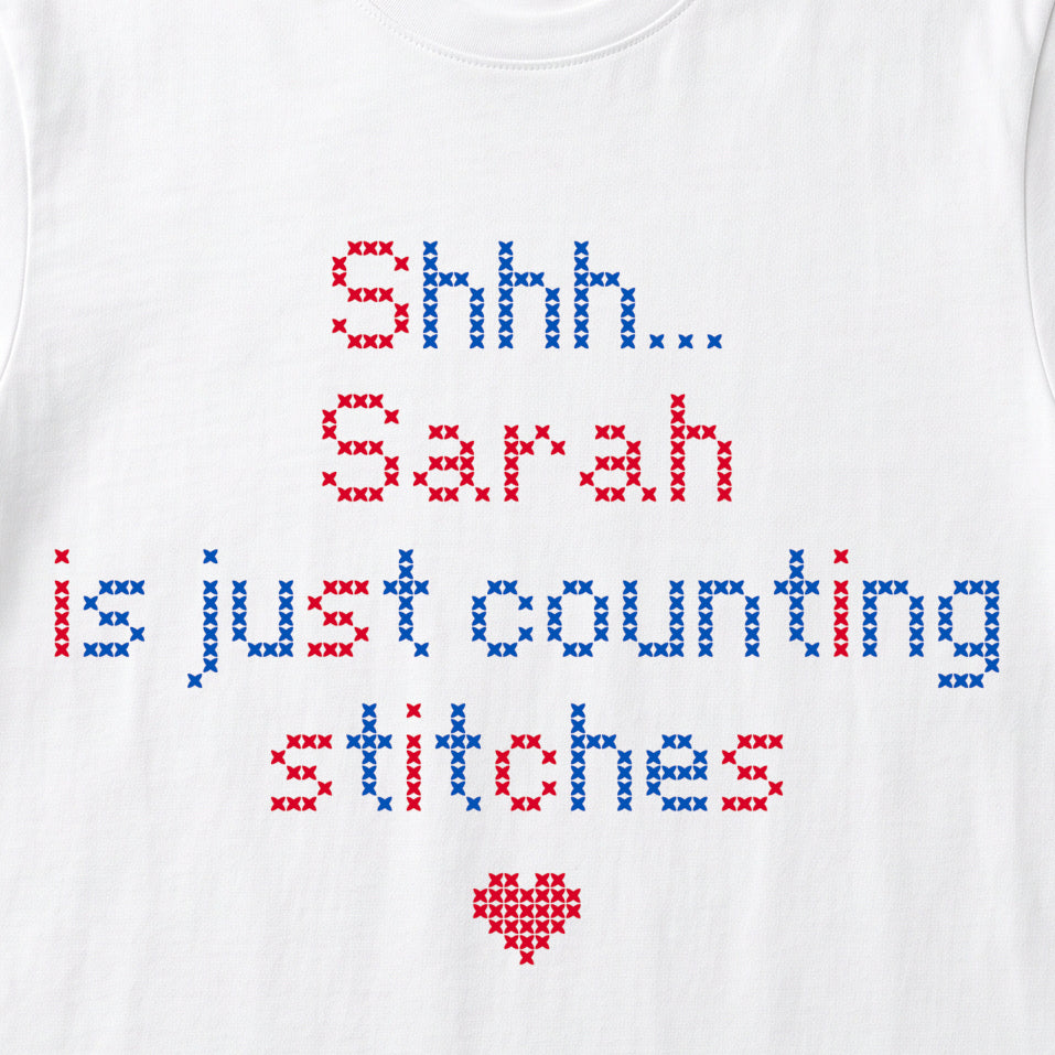 "Shhh [Name] is just counting stitches" Faux Cross Stitch T-Shirt | Personalized Gift