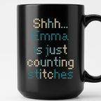 "Shhh [Name] is just counting stitches" Personalized Faux Cross Stitch Coffee Cup | Custom Name