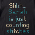 "Shhh [Name] is just counting stitches" Personalized Faux Cross Stitch T-Shirt | Custom Name